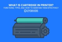 What is Cartridge in Printer? Functions, Types, and How to Maintain Them Effectively