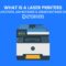 What is a Laser Printers: Types, Functions, Advantages & Disadvantages Explained