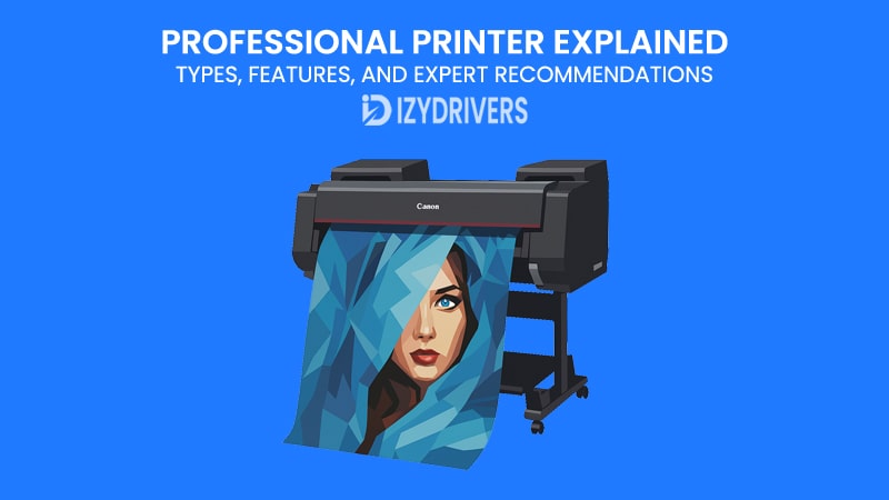 Professional Printer Explained: Types, Features, and Expert Recommendations