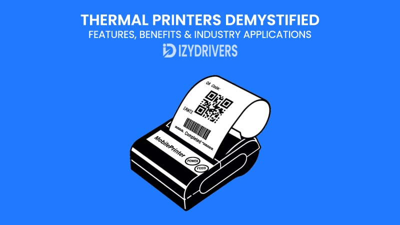 Thermal Printers Demystified: Features, Benefits & Industry Applications