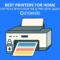 Best Printers for Home (2025 Edition): 10 Top Picks with Cheap Ink & Pro-Level Quality!